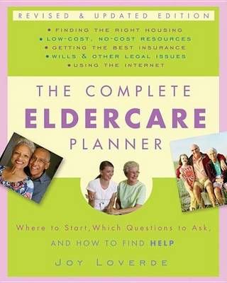 Book cover for Complete Eldercare Planner, Revised and Updated Edition, The: Where to Start, Which Questions to Ask, and How to Find Help