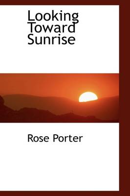 Book cover for Looking Toward Sunrise