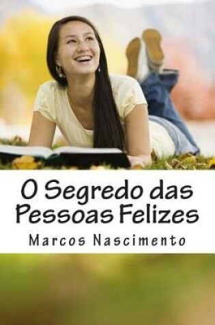 Cover of O Segredo das Pessoas Felizes