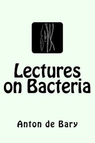 Cover of Lectures on Bacteria