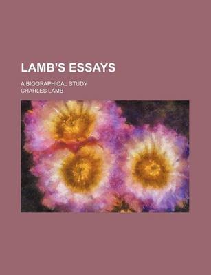 Book cover for Lamb's Essays; A Biographical Study