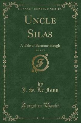 Cover of Uncle Silas, Vol. 1 of 2