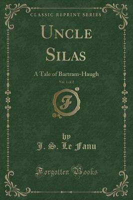 Book cover for Uncle Silas, Vol. 1 of 2