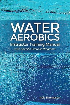 Cover of Water Aerobics Instructor Training Manual with Specific Exercise Programs