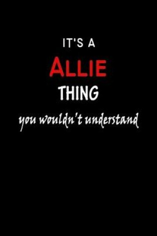 Cover of It's a Allie Thing You Wouldn't Understandl