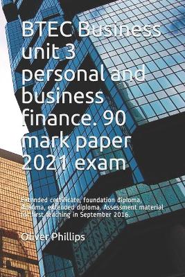 Book cover for BTEC Business unit 3 personal and business finance. 90 mark paper 2021 exam
