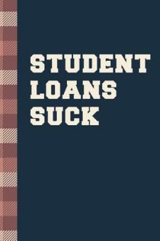 Cover of Student Loans Suck