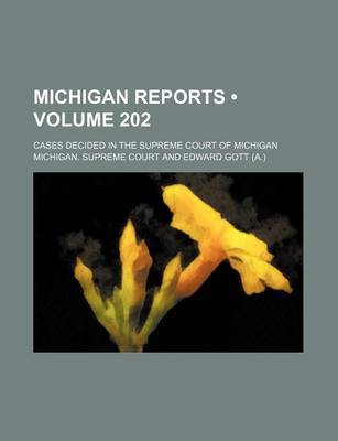 Book cover for Michigan Reports (Volume 202); Cases Decided in the Supreme Court of Michigan