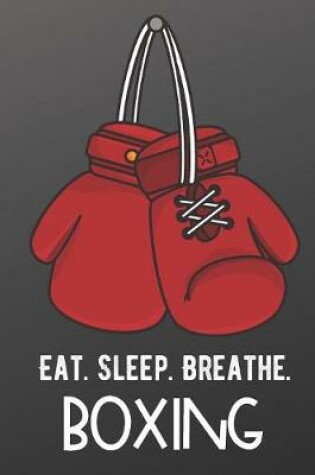 Cover of Eat Sleep Breathe Boxing