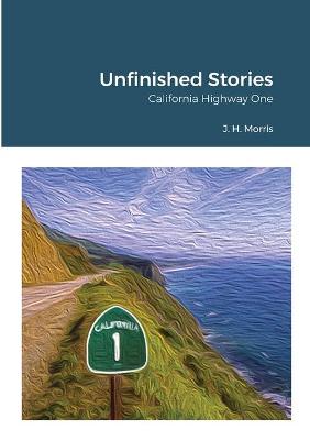 Book cover for Unfinished Stories - California Highway One