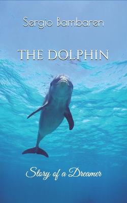 Book cover for The Dolphin, Story of a Dreamer