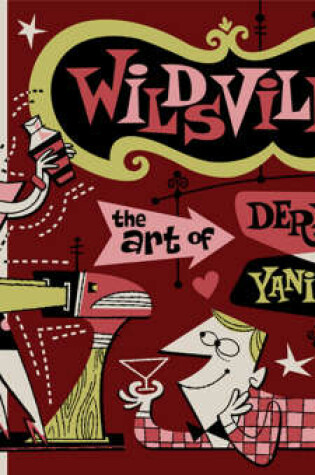 Cover of Wildsville: Art of Derek Yaniger