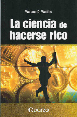 Book cover for La Ciencia de hacerse rico