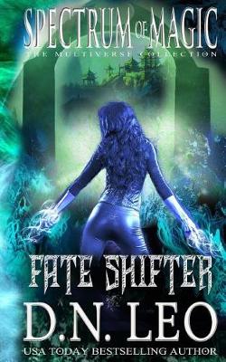 Cover of Fate Shifter - Spectrum of Magic - Book 2