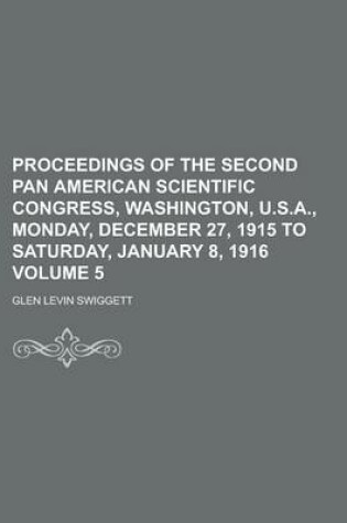 Cover of Proceedings of the Second Pan American Scientific Congress, Washington, U.S.A., Monday, December 27, 1915 to Saturday, January 8, 1916 Volume 5