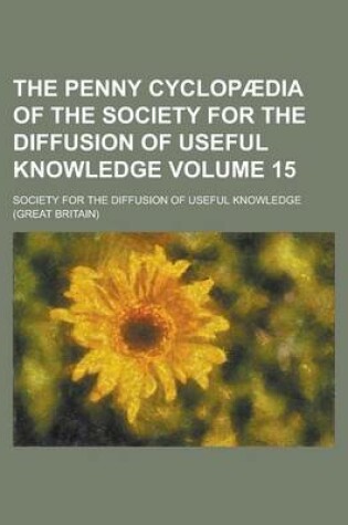 Cover of The Penny Cyclopaedia of the Society for the Diffusion of Useful Knowledge Volume 15