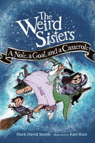Cover of Weird Sisters: A Note, a Goat, and a Casserole (Weird Sisters Detective Agency, 1)