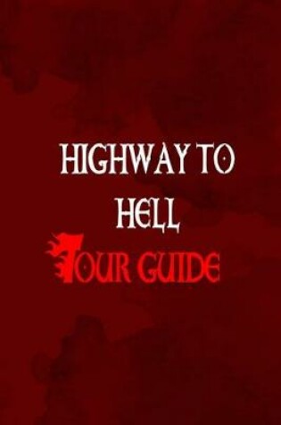 Cover of Highway To Hell Tour Guide