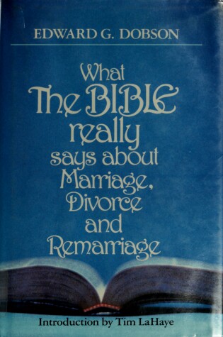 Cover of What the Bible Really Says about Marriage, Divorce, and Remarriage