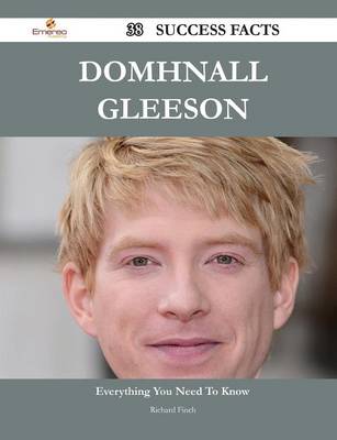 Book cover for Domhnall Gleeson 38 Success Facts - Everything You Need to Know about Domhnall Gleeson