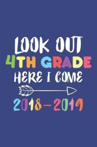 Cover of Look Out 4th Grade Here I Come 2018-2019