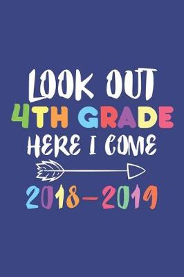 Book cover for Look Out 4th Grade Here I Come 2018-2019