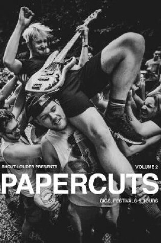 Cover of Papercuts Volume 2: Gigs, Festivals & Tours