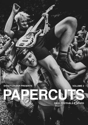 Book cover for Papercuts Volume 2: Gigs, Festivals & Tours