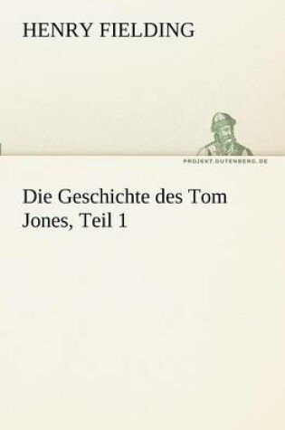 Cover of Die Geschichte Des Tom Jones, Teil 1