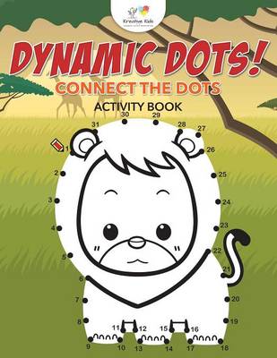 Book cover for Dynamic Dots! Connect the Dots Activity Book