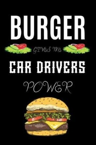 Cover of Burger Gives Me Car Drivers Power