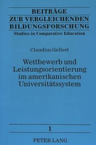 Cover of Wettbewerb Und Leistungsorientierung Im Amerikanischen Universitaetssystem