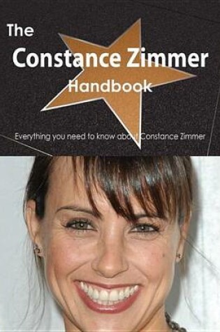 Cover of The Constance Zimmer Handbook - Everything You Need to Know about Constance Zimmer