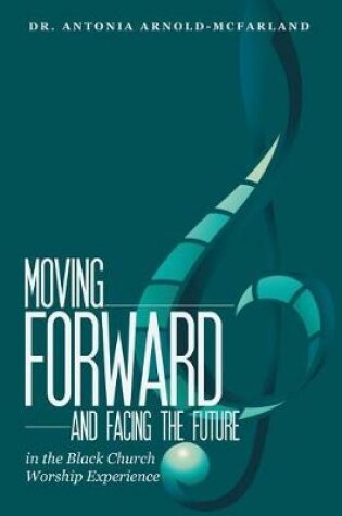 Cover of Moving Forward and Facing the Future