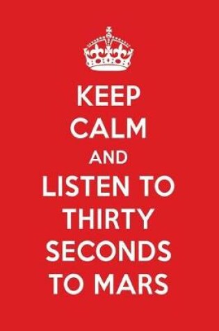 Cover of Keep Calm and Listen to Thirty Seconds to Mars