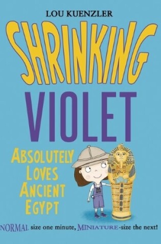 Cover of Shrinking Violet Absolutely Loves Ancient Egypt