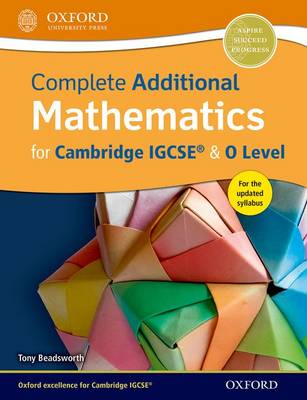 Book cover for Complete Additional Mathematics for Cambridge IGCSE® & O Level