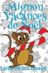 Book cover for ✌ Mignon Vacances de Noël ✌ Livre de Coloriage Noël ✌ (Livre de Coloriage pour les garçons)