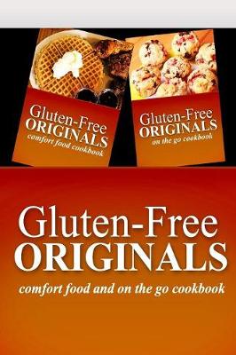 Book cover for Gluten-Free Originals - Comfort Food and On The Go Cookbook