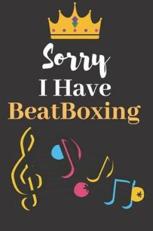 Cover of Sorry, I Have a BeatBoxing