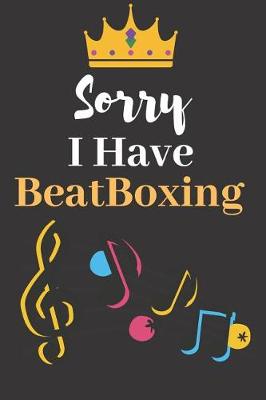 Book cover for Sorry, I Have a BeatBoxing