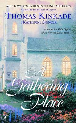 A Gathering Place by Dr Thomas Kinkade, Katherine Spencer