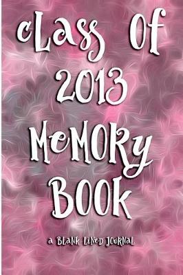 Book cover for Class of 2013 Memory Book