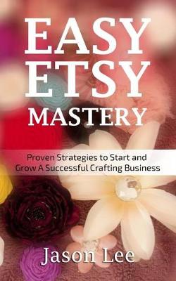 Book cover for Easy Etsy Mastery