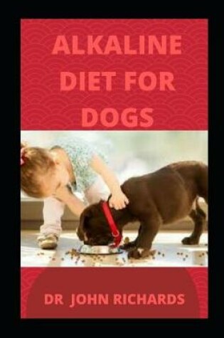 Cover of Alkaline diet for Dogs