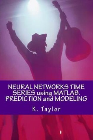 Cover of Neural Networks Time Series Using Matlab. Prediction and Modeling