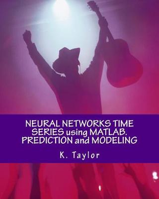 Book cover for Neural Networks Time Series Using Matlab. Prediction and Modeling