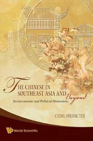 Cover of The Chinese in Southeast Asia and Beyond