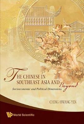 Book cover for The Chinese in Southeast Asia and Beyond