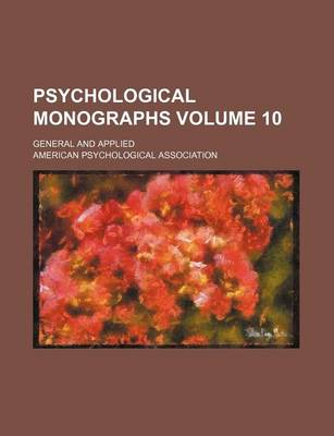 Book cover for Psychological Monographs Volume 10; General and Applied